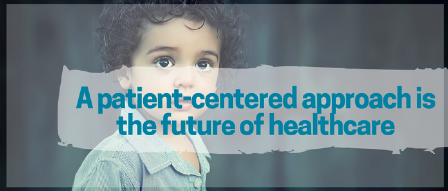 Why a Patient-Centered Approach Is the Future of Successful Healthcare