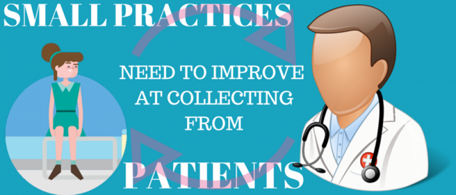 Why Small Practices Need to Get Better at Collecting From Patients